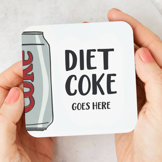 Diet Coke Goes Here Coaster