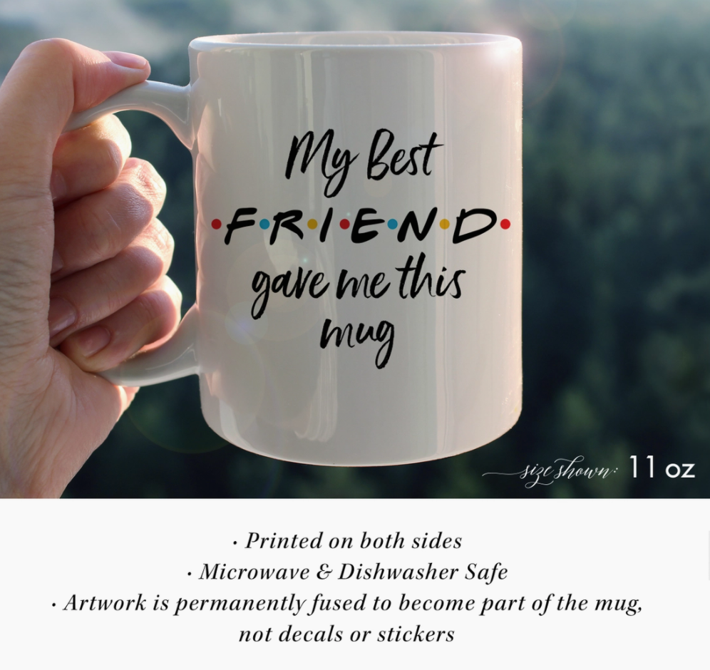 My Best Friend Gave Me This Mug
